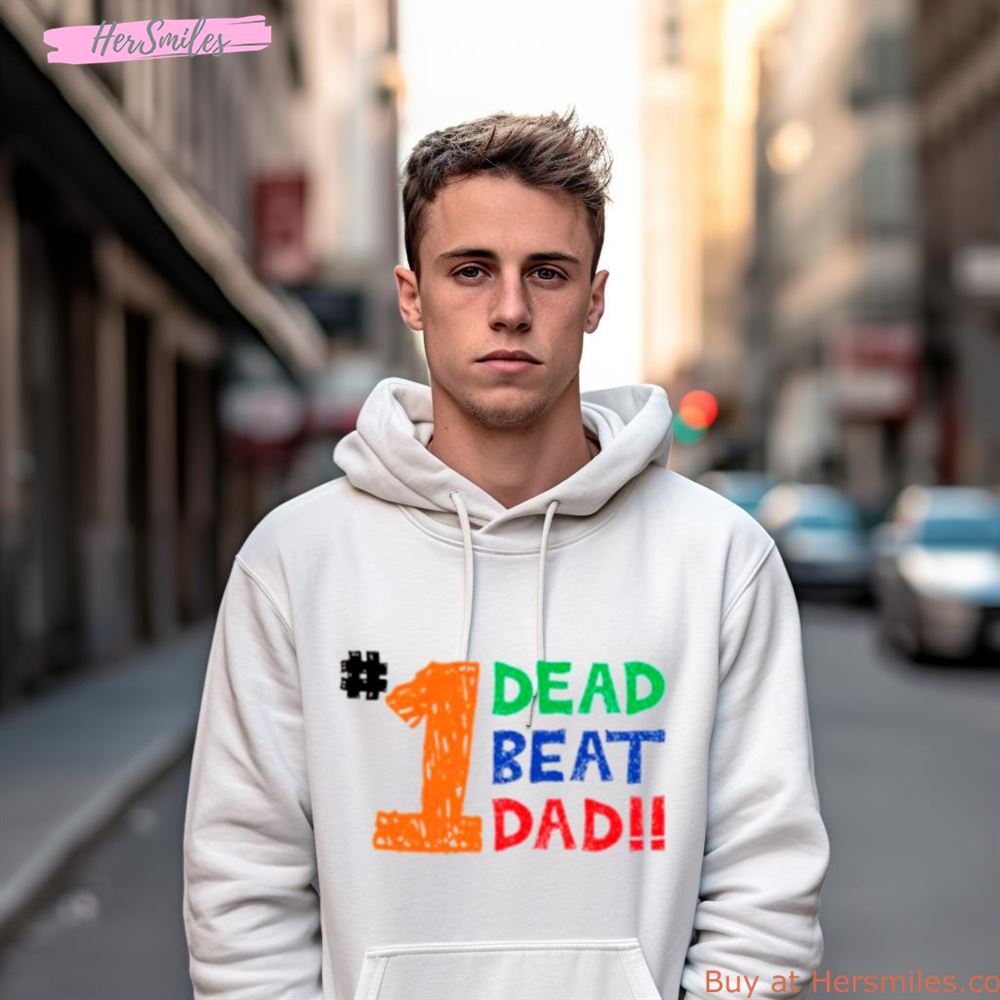 1 Dead Beat Dad Shirt 1 Dead Beat Dad Shirt