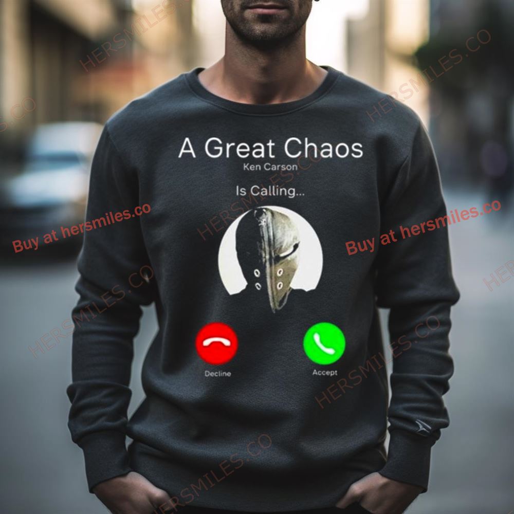 A Great Chaos Ken Is Calling Shirt