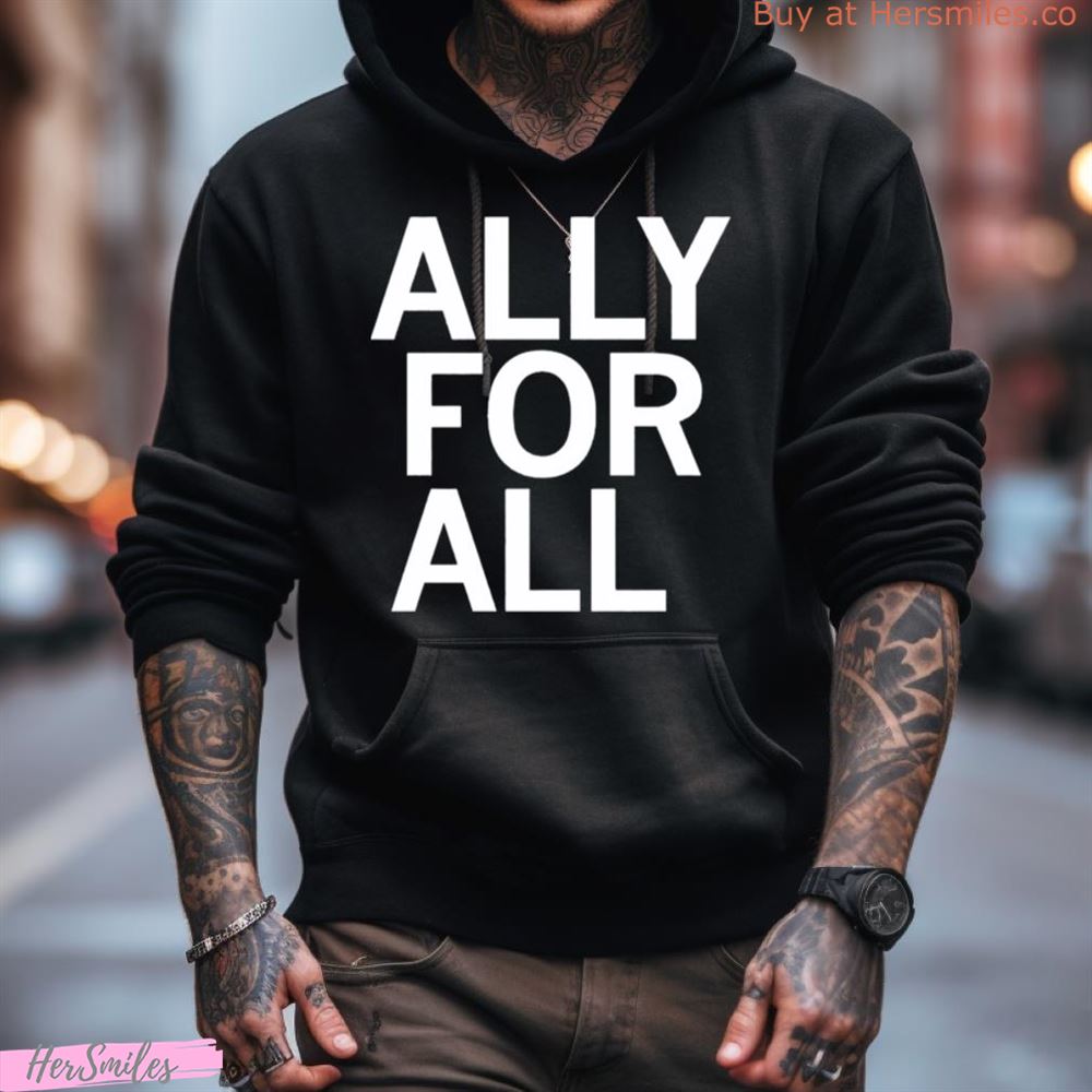 Ally For All Shirt Ally For All Shirt
