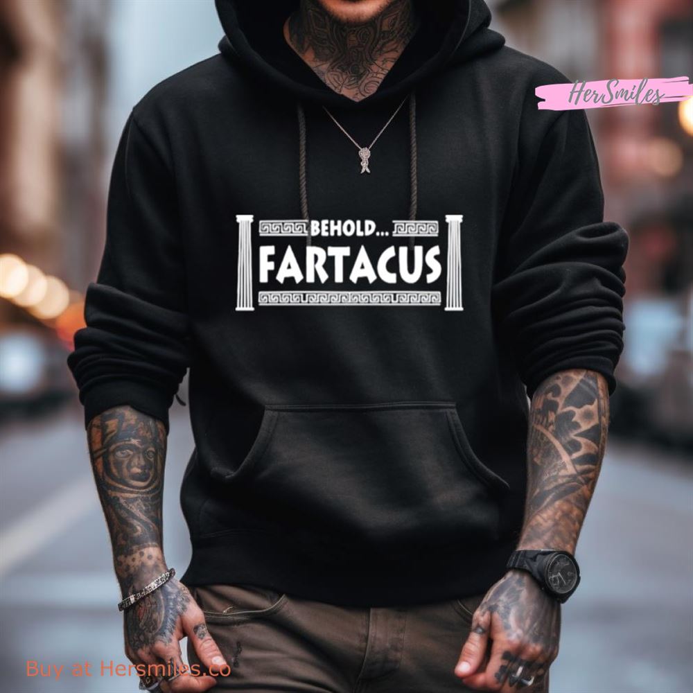 Behold Fartacus Shirt Behold Fartacus Shirt