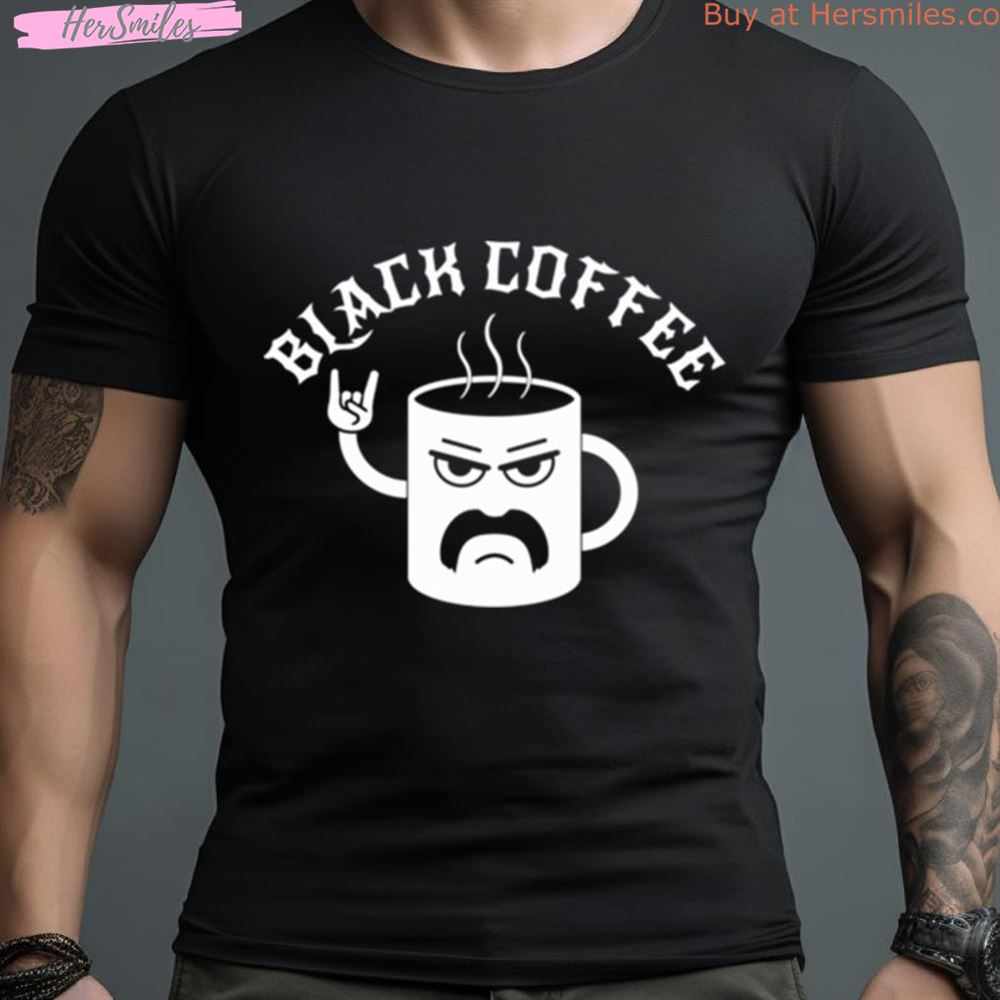 Black Coffee Shirt