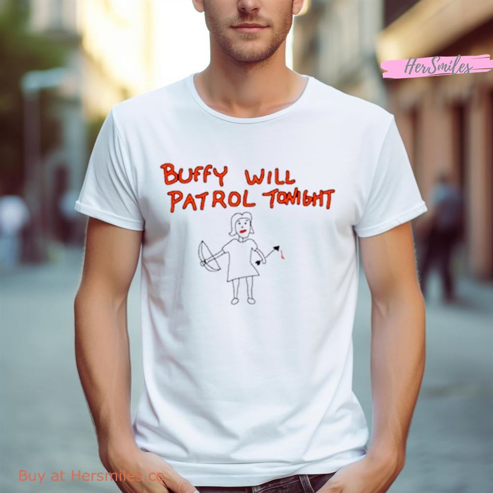 Buffy The Vampire Slayer Will Patrol Tonight Shirt