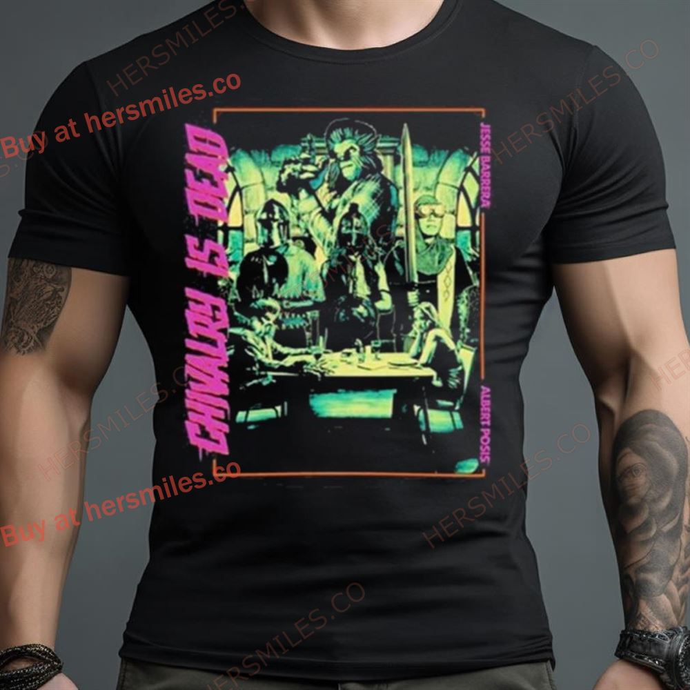 Chivalry Is Dead Shirt