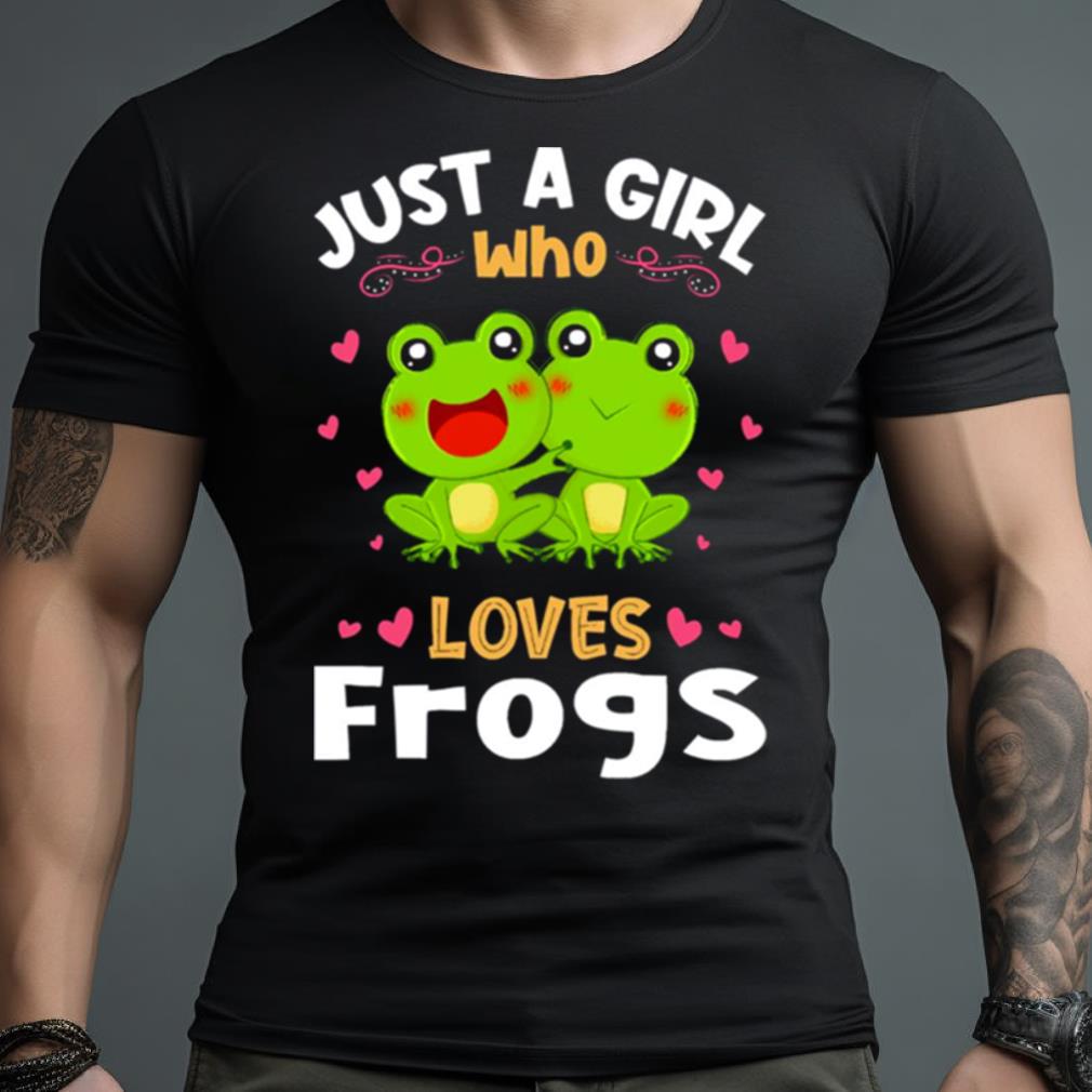 Cute Just A Girl Who Loves Frogs Shirt