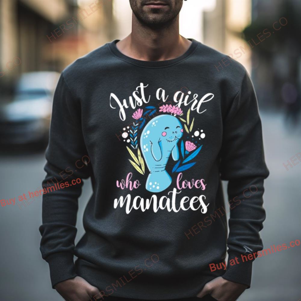 Cute Just A Girl Who Loves Manatees Shirt