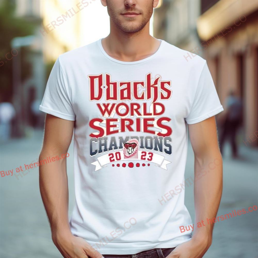 D Backs 2023 World Series Champions Arizona Diamondbacks Shirt