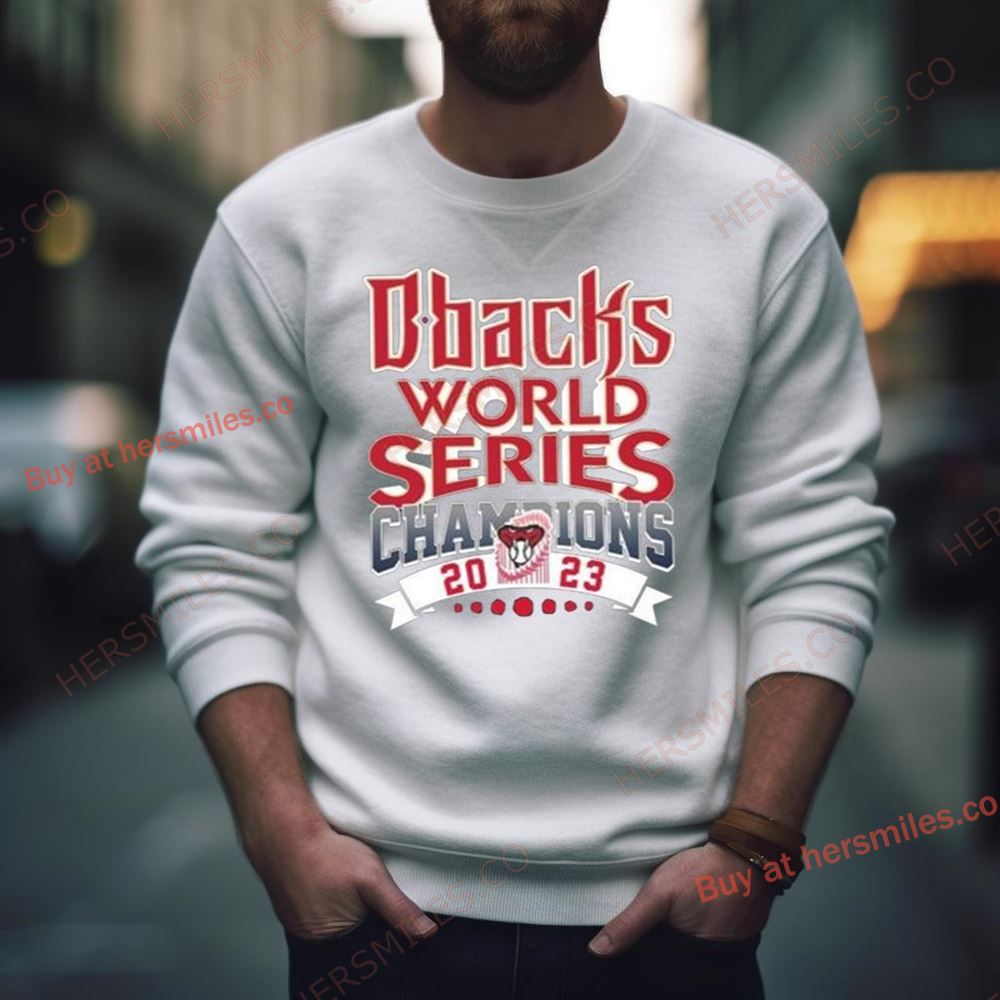 D Backs 2023 World Series Champions Arizona Diamondbacks Shirt