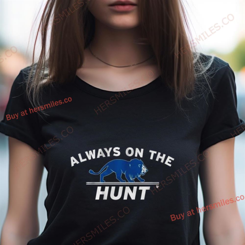 Detroit Lions Always On The Hunt Shirt Detroit Lions Always On The Hunt Shirt