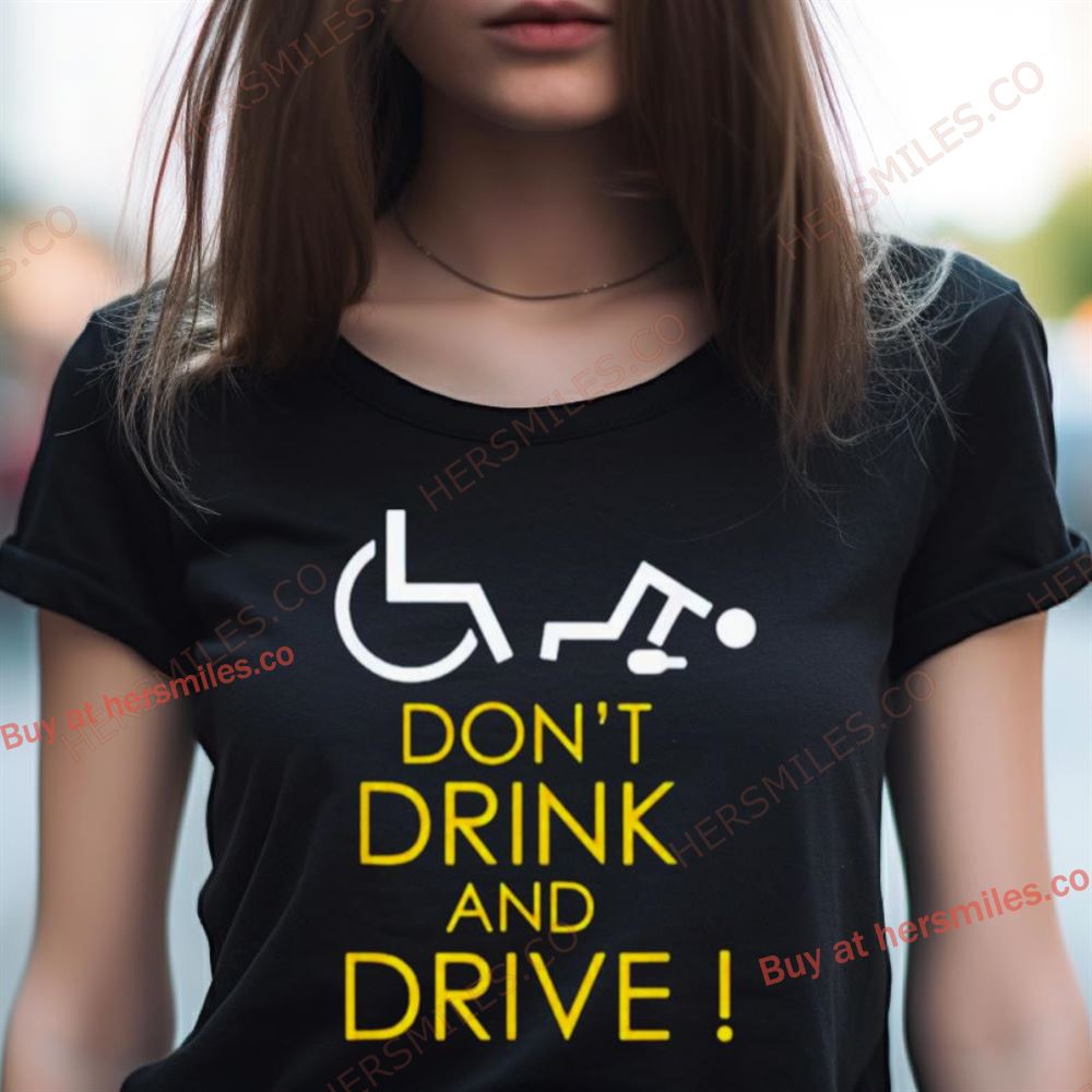 Don'T Drink And Drive Shirt Don'T Drink And Drive Shirt