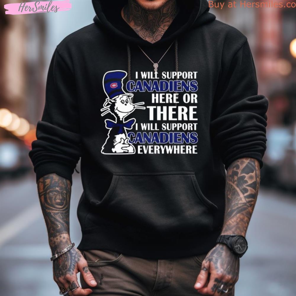 Dr Seuss I Will Support Montreal Canadiens Here Or There I Will Support Montreal Canadiens Everywhere 2023 Shirt