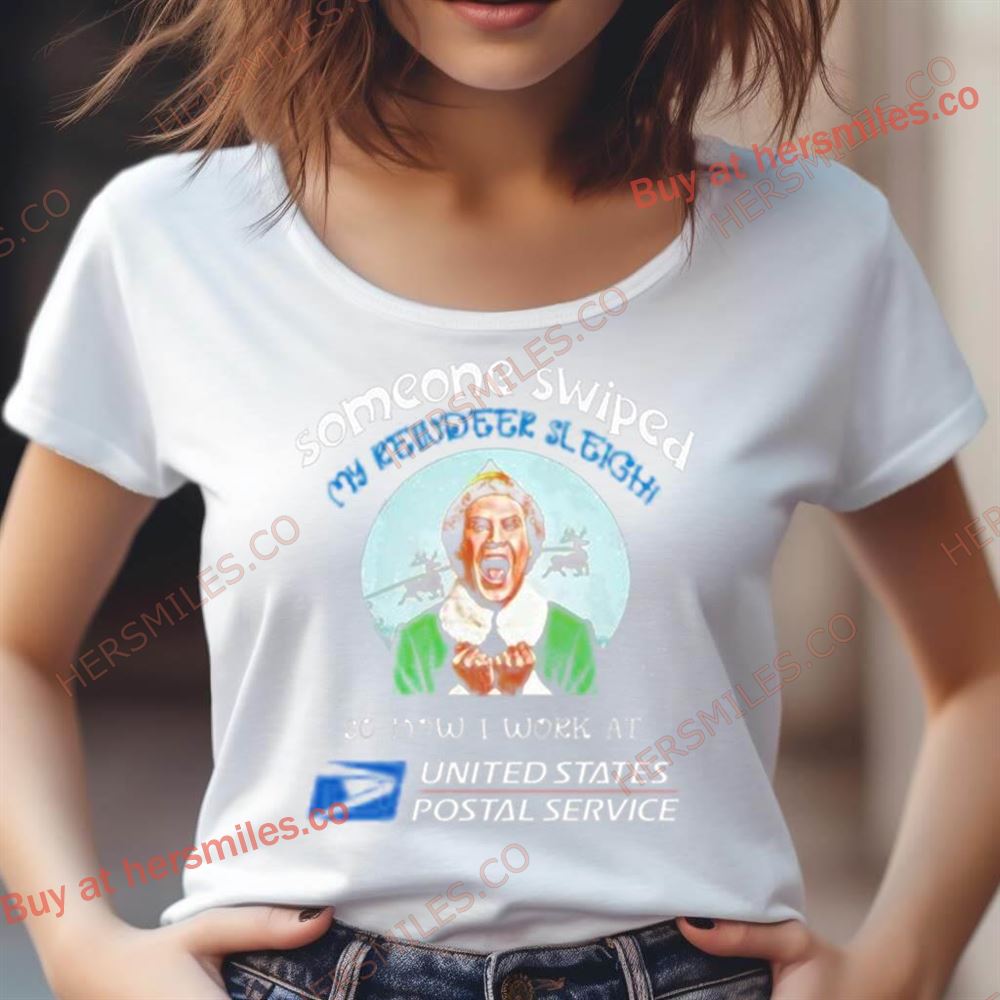 Eff Movie Someone Swiped My Reindeer Sleigh So Now I Work At United States Postal Service Shirt Eff Movie Someone Swiped My Reindeer Sleigh So Now I Work At United States Postal Service Shirt