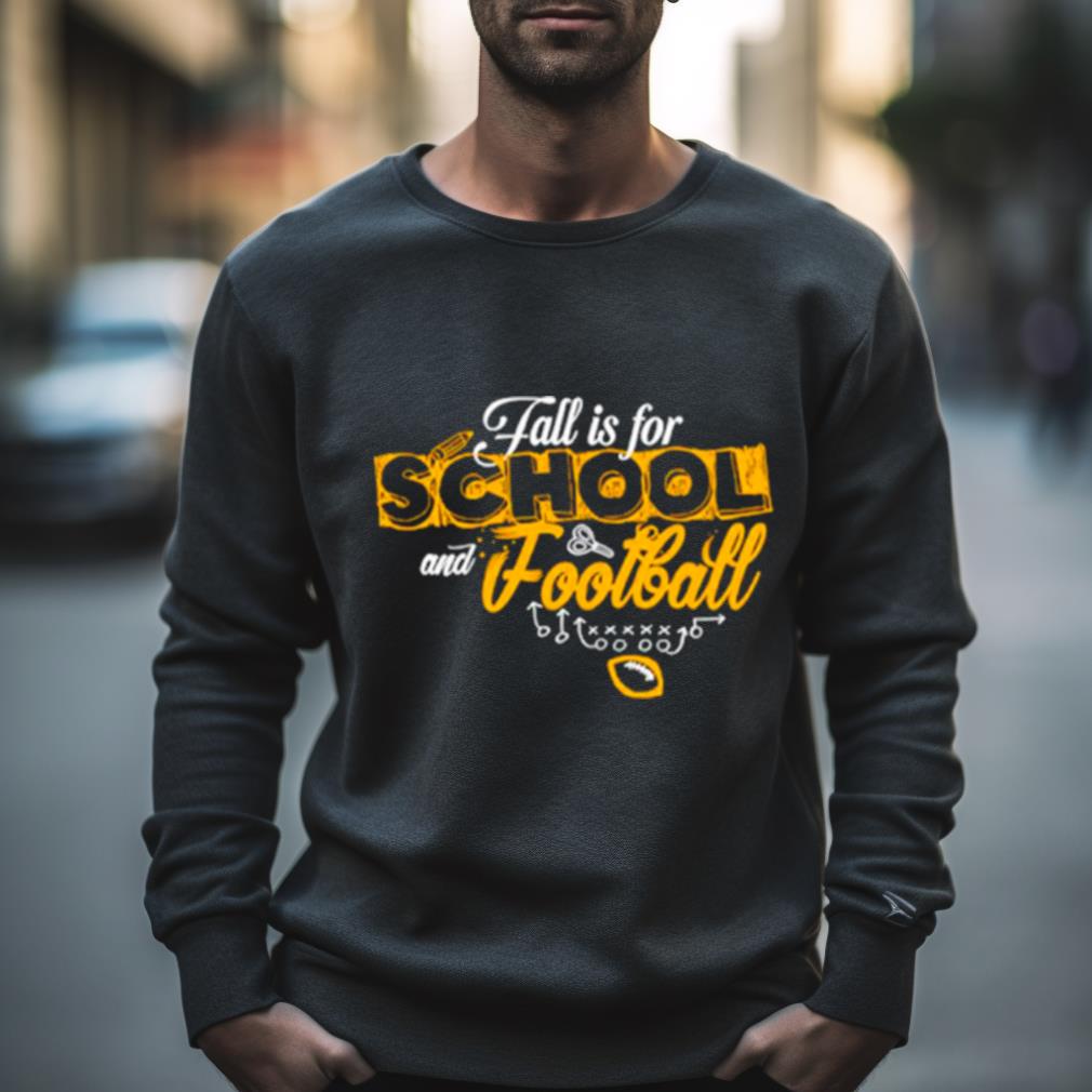 Fall Is For School And Football Shirt