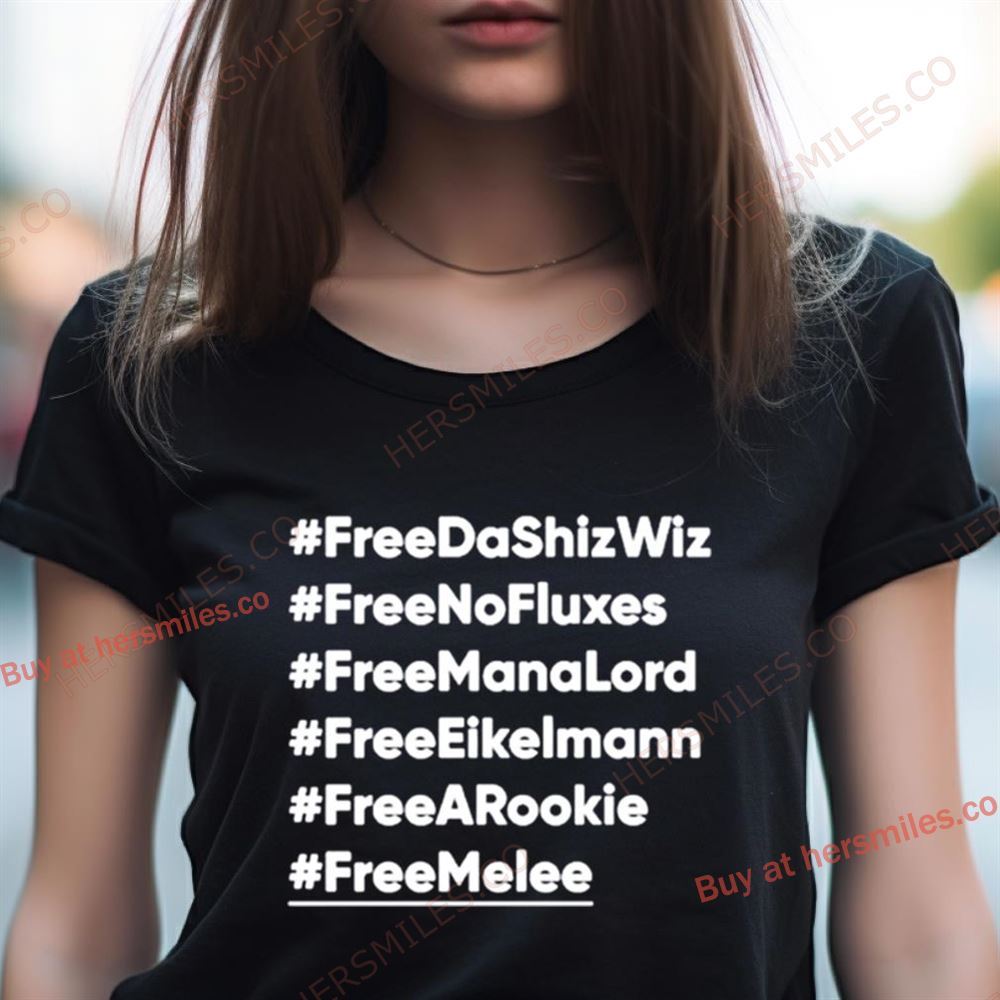 Freedashizwiz Freenofluxes Freemanalord Freeeikelmann Freearookie Freemelee Shirt Freedashizwiz Freenofluxes Freemanalord Freeeikelmann Freearookie Freemelee Shirt