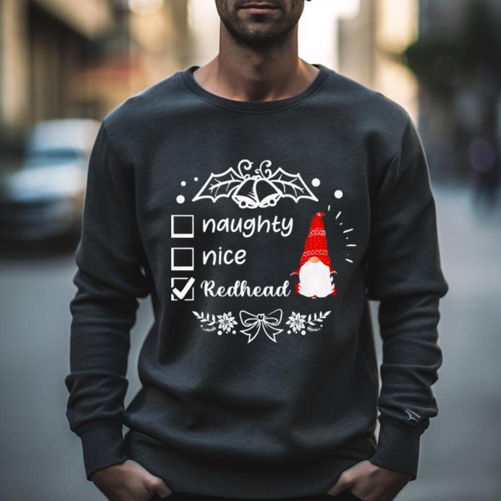 Gnome Naughty Nice Redhead Christmas Shirt
