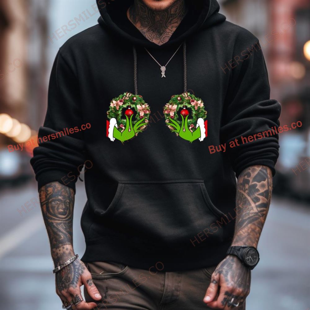 Grinch Hands Holding Wreath Boobs Shirt Grinch Hands Holding Wreath Boobs Shirt