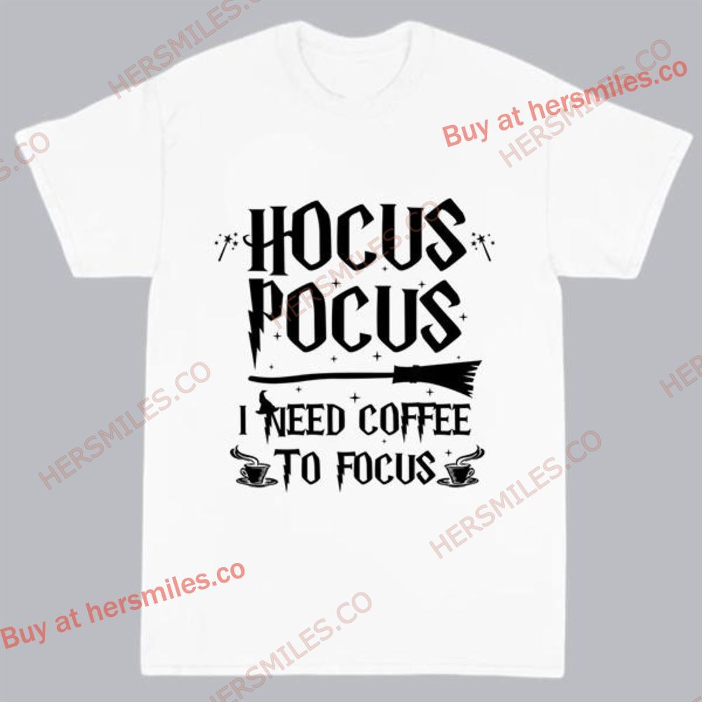 Halloween Coffee Shirts Hocus Pocus I Need Coffee To Focus Funny Halloween Coffee Lovers T-shirt