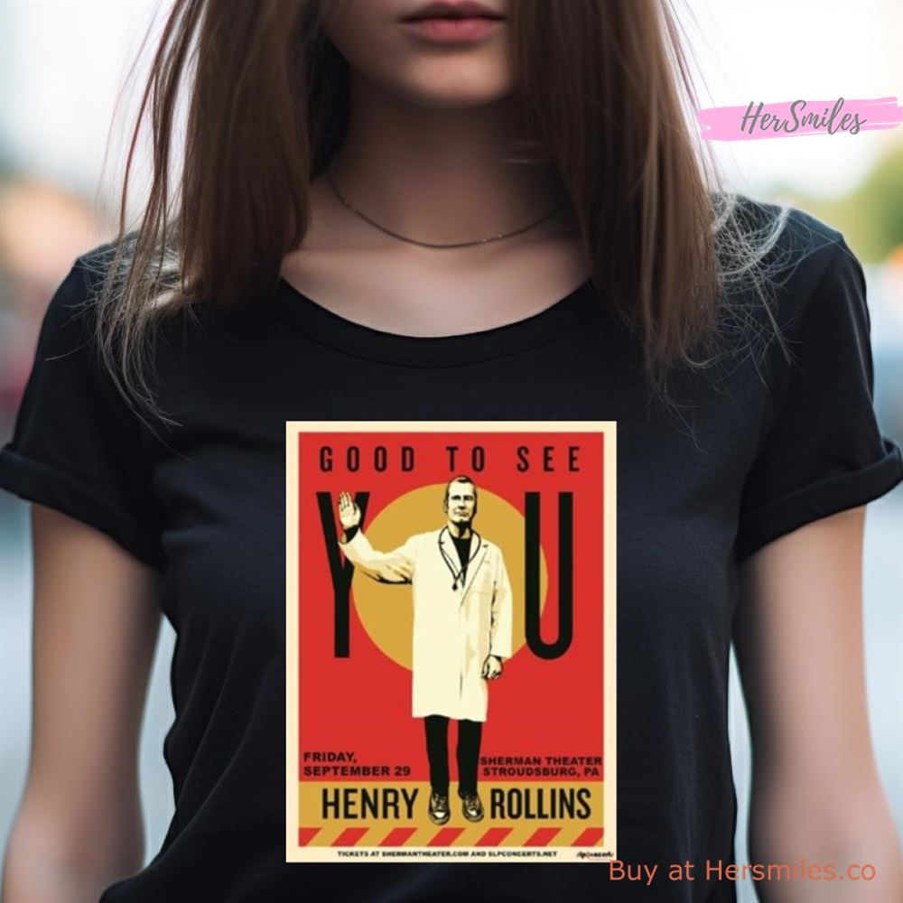 Henry Rollins Good To See You Friday September 29 2023 Shirt Henry Rollins Good To See You Friday September 29 2023 Shirt
