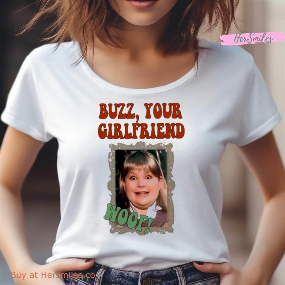 Home Alone Buzz Your Girlfriend Woof Shirt Home Alone Buzz Your Girlfriend Woof Shirt