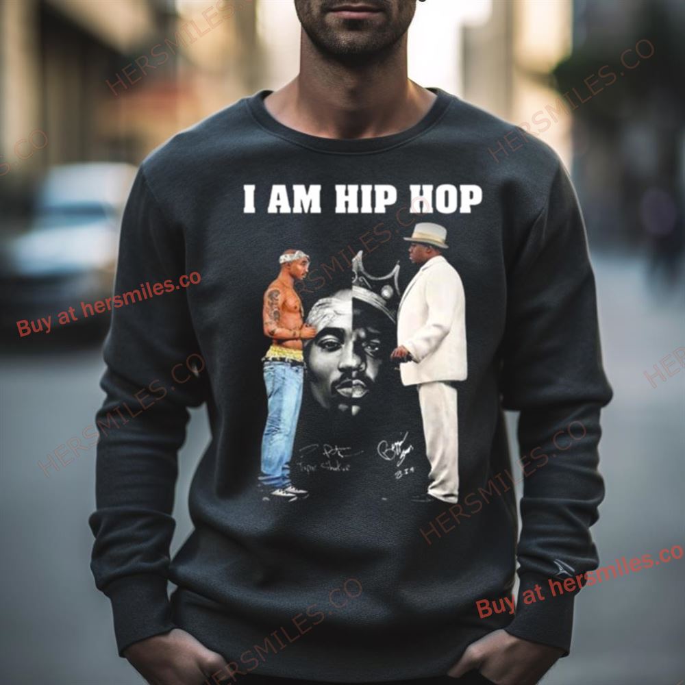 I Am Hip Hop Tupac Shakur And B.I.G Signatures Shirt