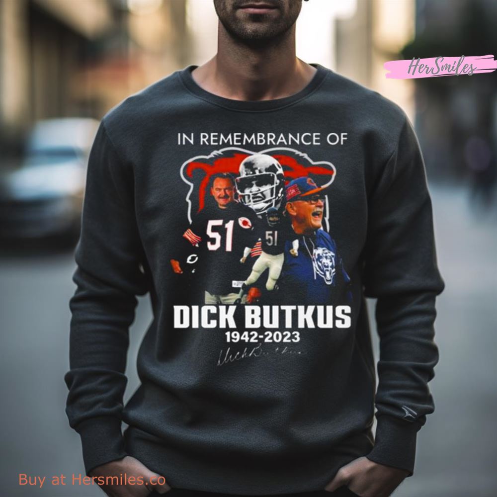 In Remembrance Of Dick Butkus 1942 – 2023 Signature Shirt