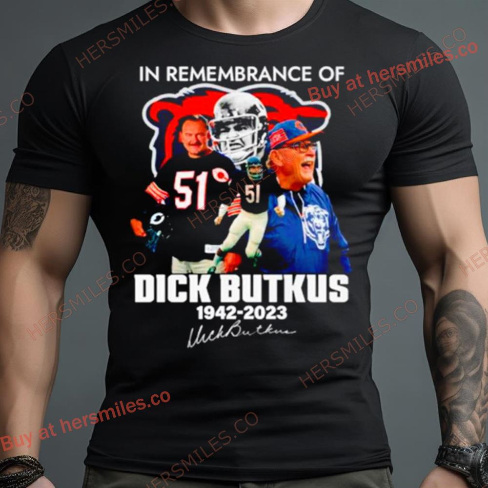 In Remembrance Of Dick Butkus 1942 – 2023 Signatures Shirt