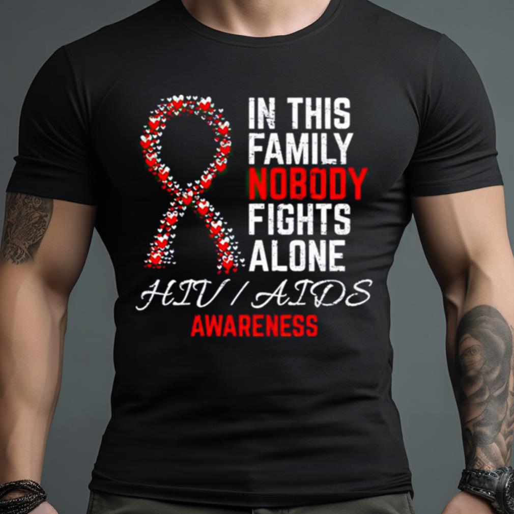In This Family Nobody Fights Alone Hiv Aids Awareness Shirt
