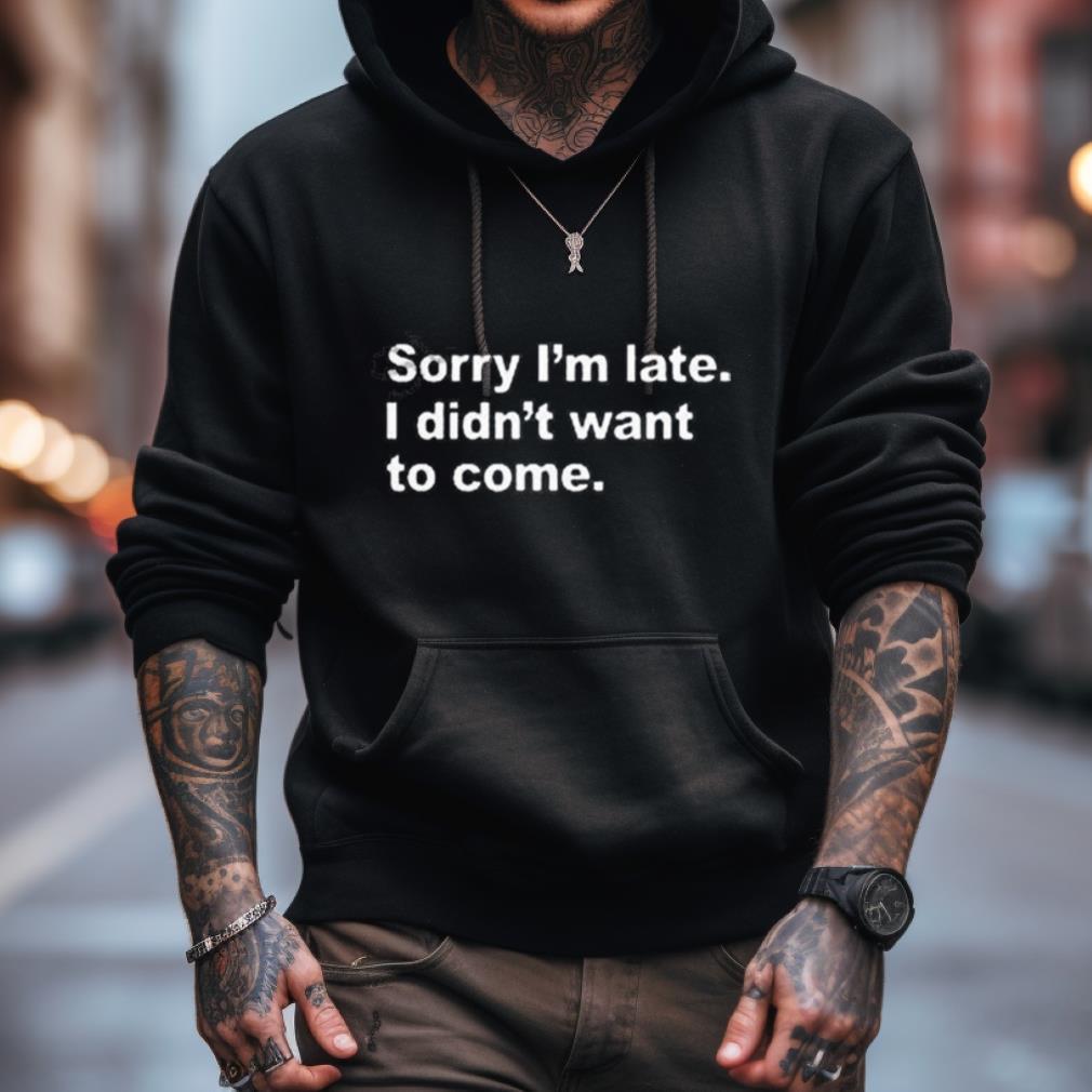 Introvert Problems Sorry I'M Late I Didn'T Want To Come Shirt Introvert Problems Sorry I'M Late I Didn'T Want To Come Shirt