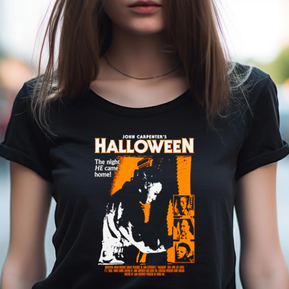 John Carpenter'S Halloween The Night He Came Home Shirt John Carpenter'S Halloween The Night He Came Home Shirt