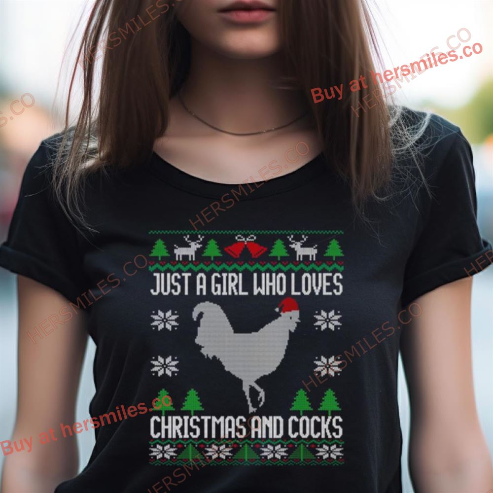 Just A Girl Who Loves Christmas And Cocks Shirt Just A Girl Who Loves Christmas And Cocks Shirt