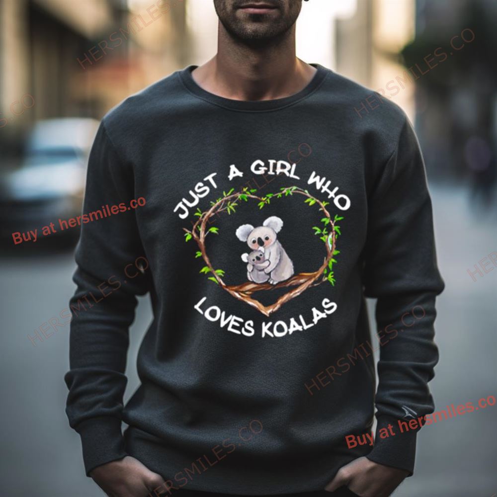 Just A Girl Who Loves Koalas Shirt