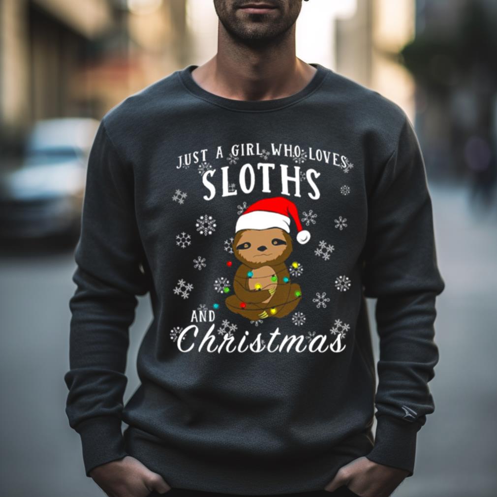 Just A Girl Who Loves Sloths & Christmas Shirt