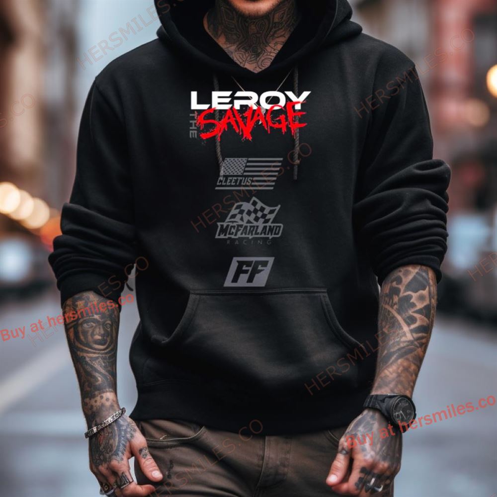 Leroy The Savage Cleetus Mc Farland Racing Shirt Leroy The Savage Cleetus Mc Farland Racing Shirt