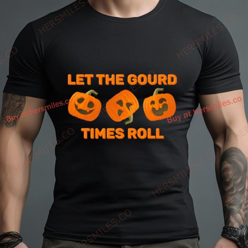 Let The Gourd Times Roll Pumpkin Halloween Shirt