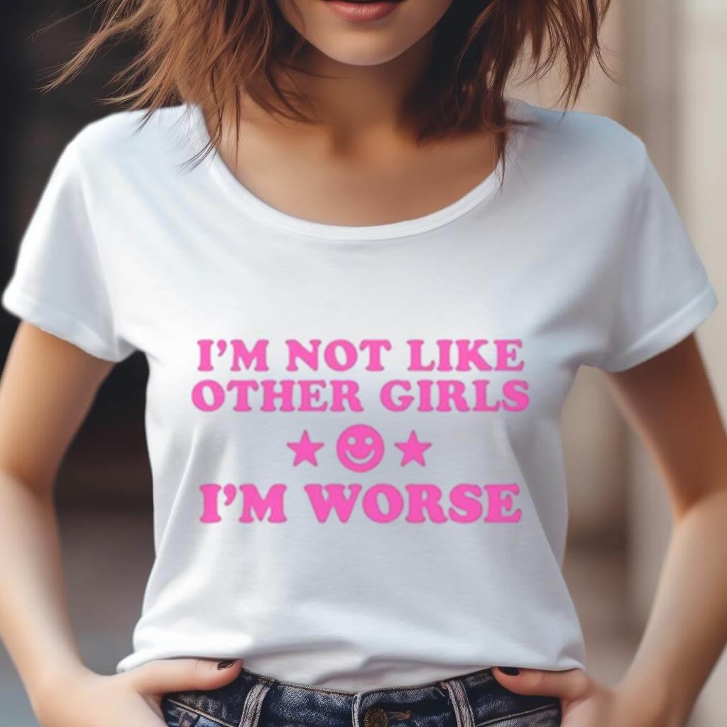 Lyssavibe I'M Not Like Other Girls I'M Worse Shirt Lyssavibe I'M Not Like Other Girls I'M Worse Shirt