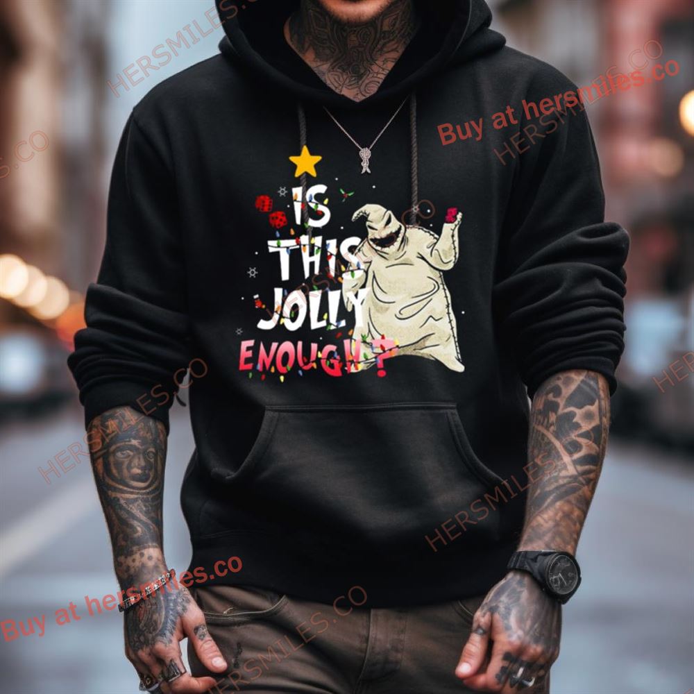 Nightmare Before Christmas Oogie Boogie Is This Jolly Enough Shirt Nightmare Before Christmas Oogie Boogie Is This Jolly Enough Shirt
