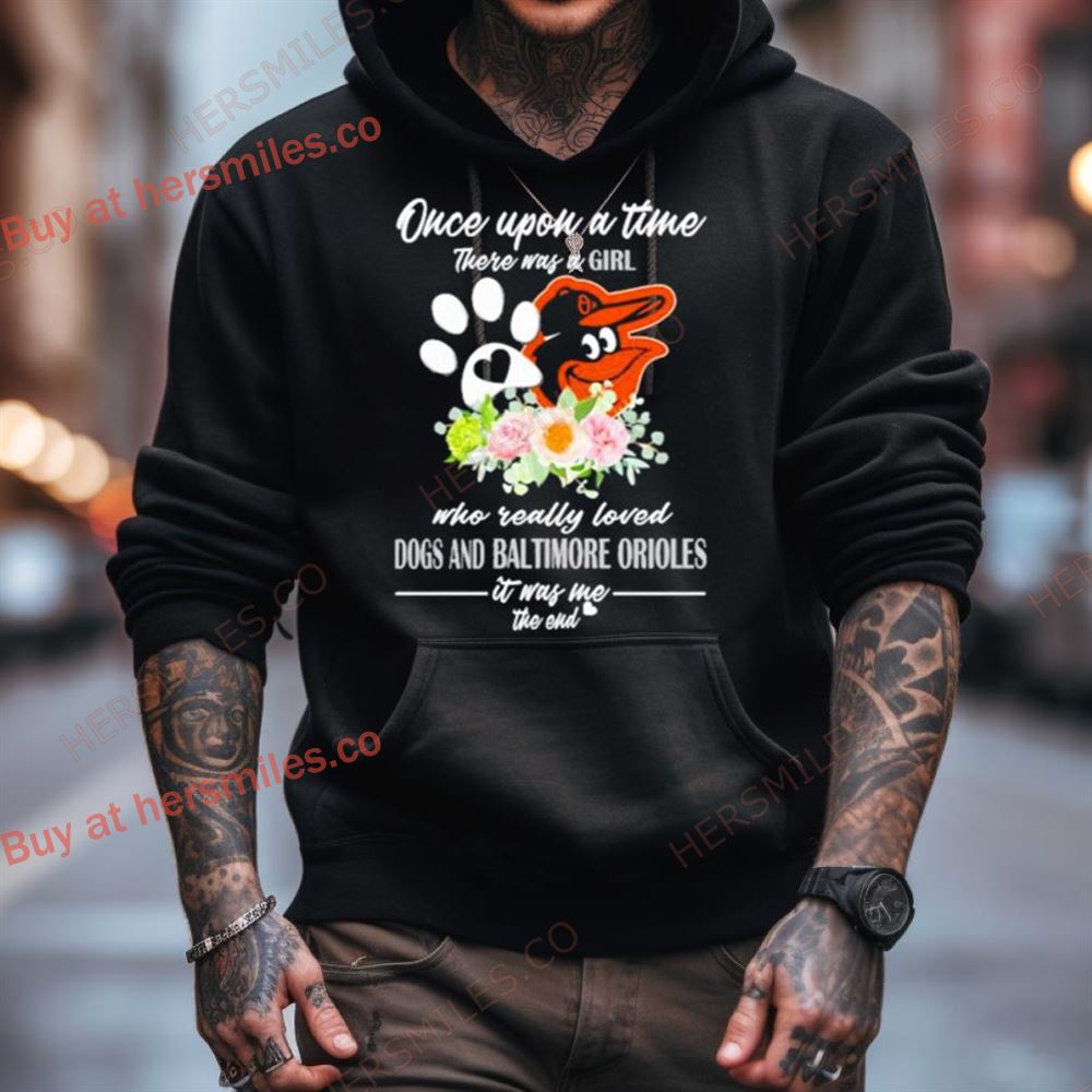 Once Upon A Time There Was A Girl Who Really Loved Dogs And Baltimore Orioles 2023 Shirt Once Upon A Time There Was A Girl Who Really Loved Dogs And Baltimore Orioles 2023 Shirt