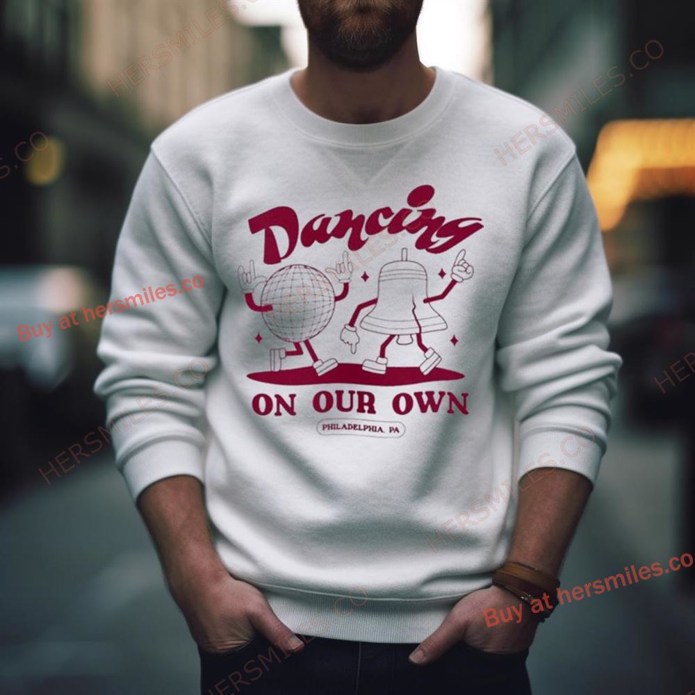 Philadelphia Phillies Dancing On Our Own Shirt
