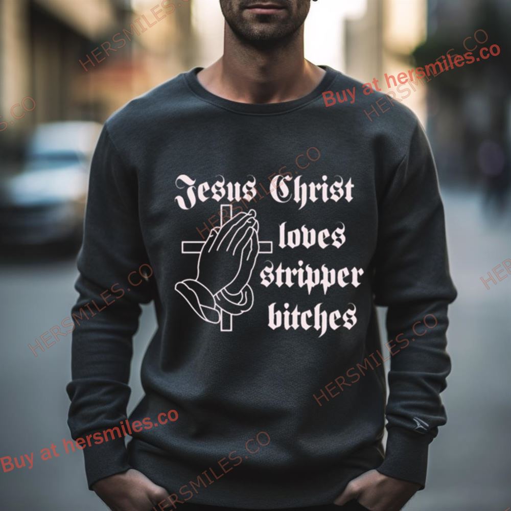 Poison Jesus Christ Loves Stripper Bitches Shirt