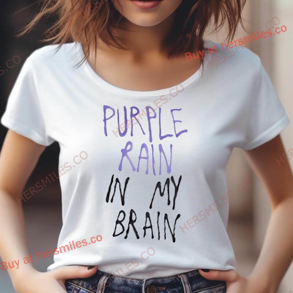 Purple Rain In My Brain Shirt Purple Rain In My Brain Shirt