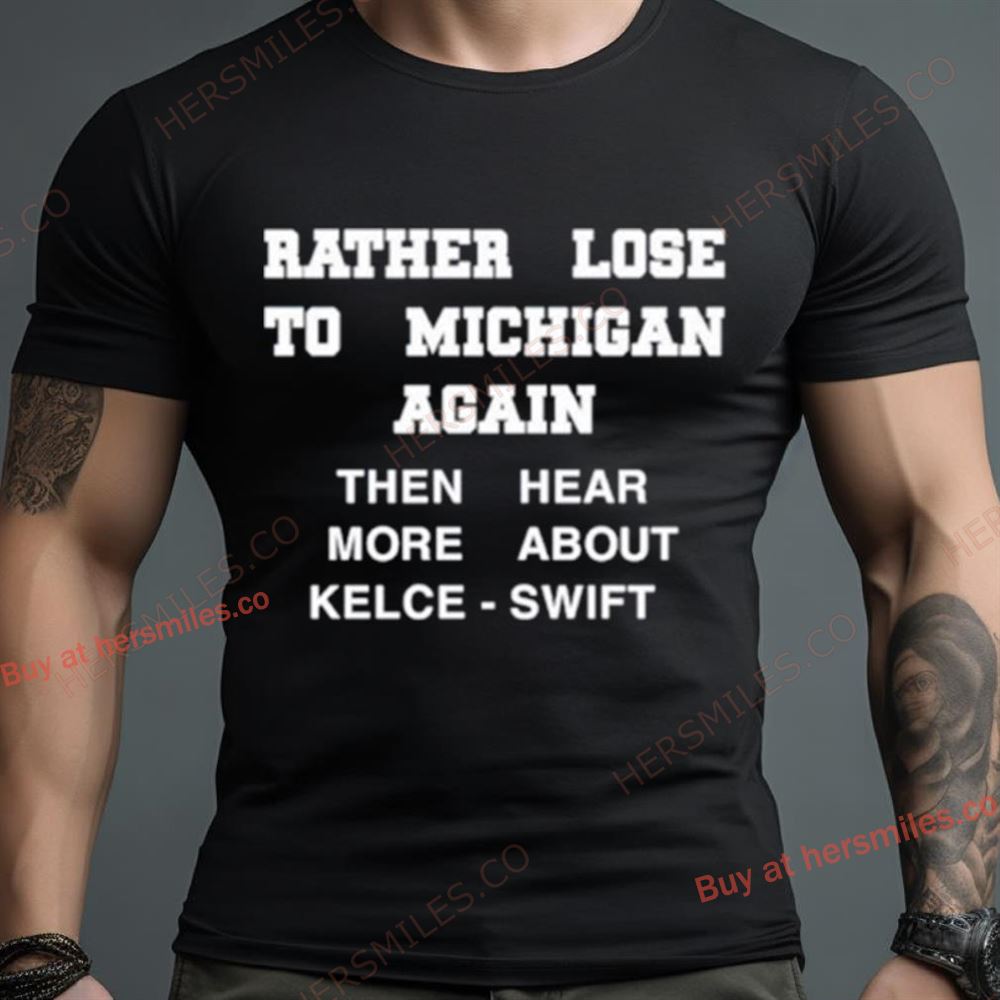 Rather Lose To Michigan Again Shirt