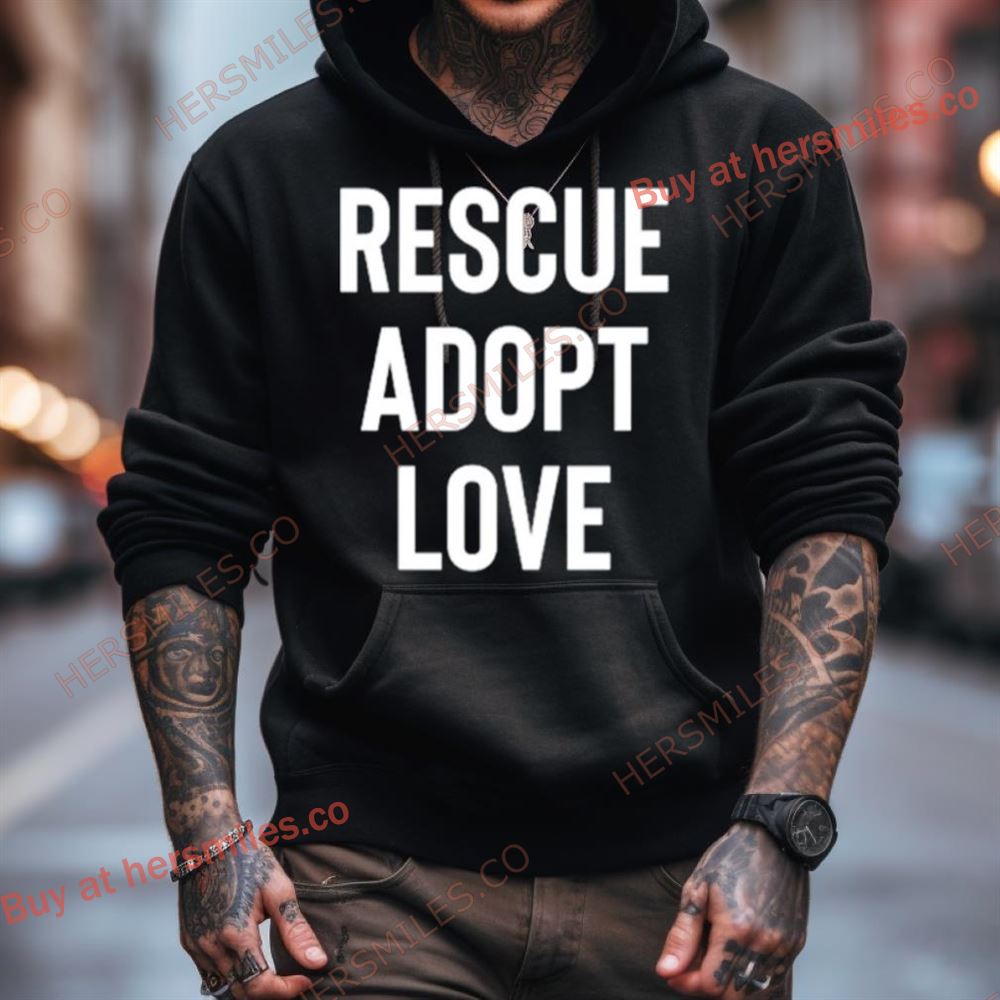 Rescue Adopt Love Shirt Rescue Adopt Love Shirt