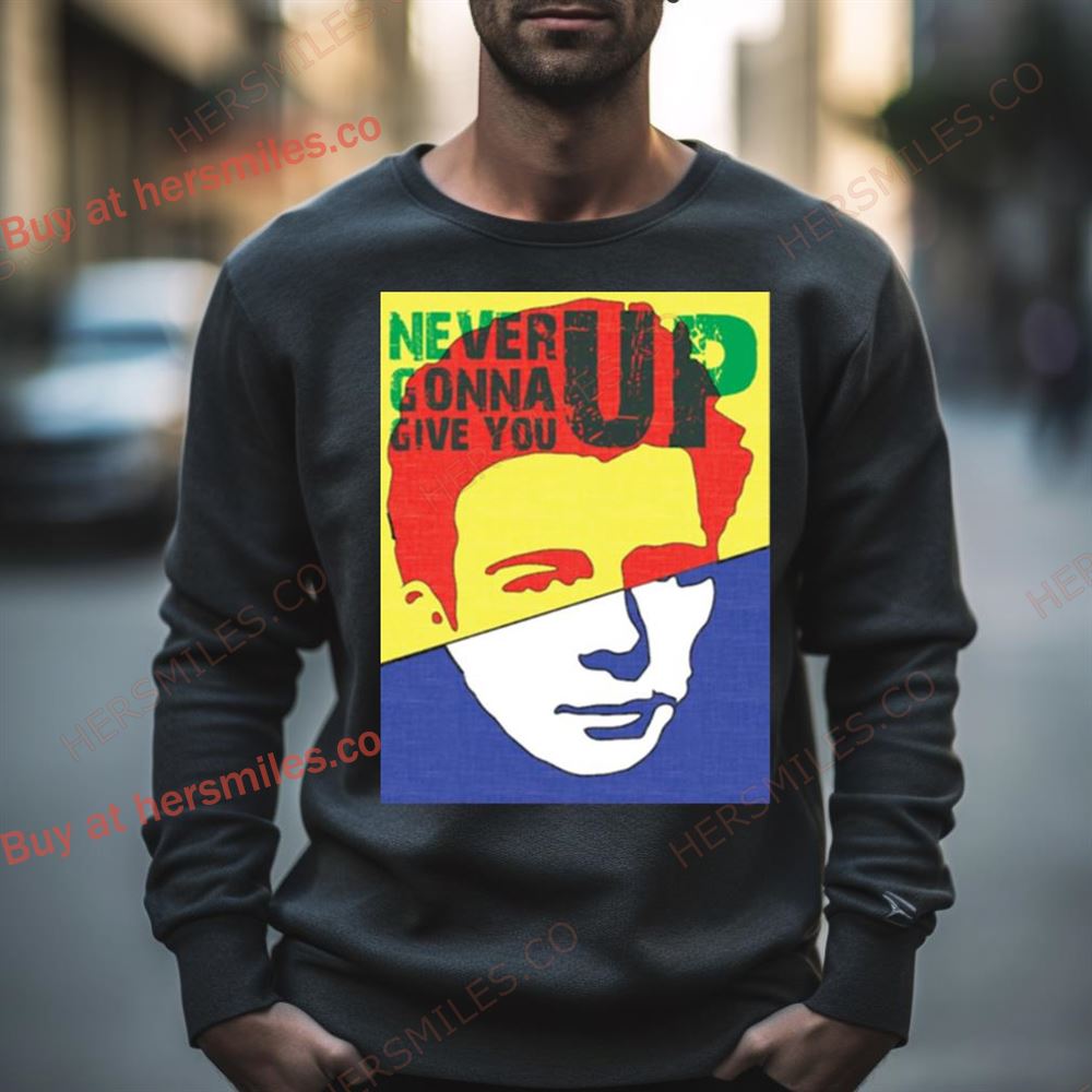 Rick Roll Never Gonna Give You Up Shirt