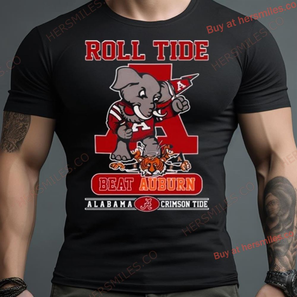 Roll Tide Beat Auburn Alabama Crimson Tide Shirt