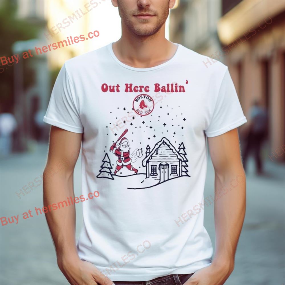 Santa Claus Boston Red Sox Out Here Ballin’ Shirt
