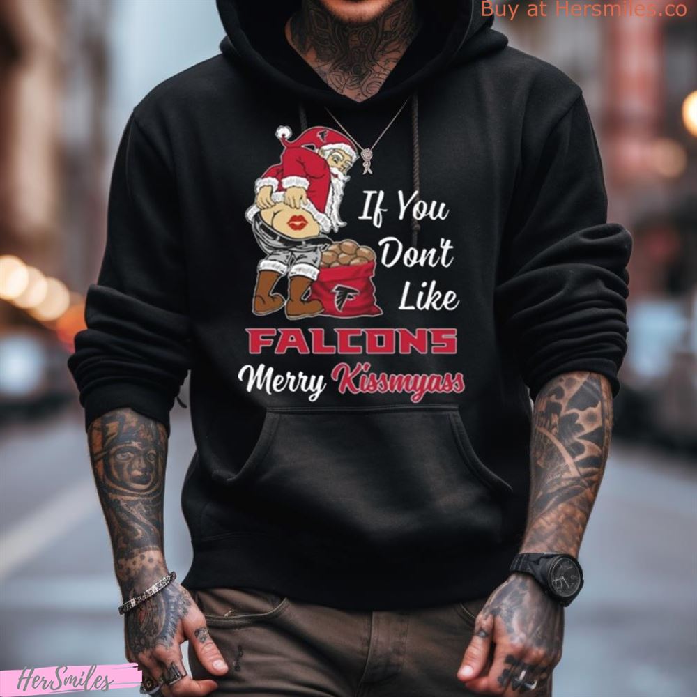 Santa Claus If You Don'T Like Atlanta Falcons Merry Kissmyass 2023 Shirt Santa Claus If You Don'T Like Atlanta Falcons Merry Kissmyass 2023 Shirt