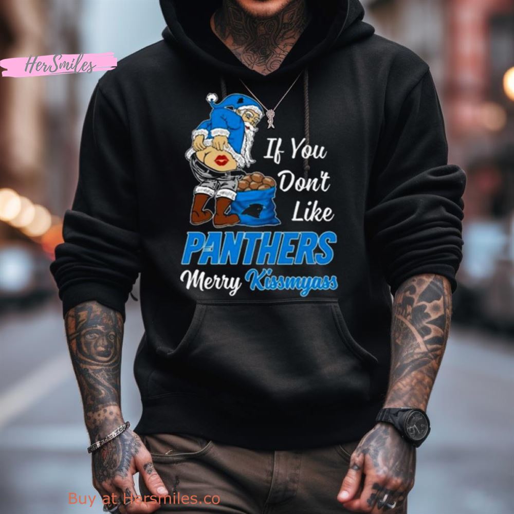 Santa Claus If You Don'T Like Carolina Panthers Merry Kissmyass 2023 Shirt Santa Claus If You Don'T Like Carolina Panthers Merry Kissmyass 2023 Shirt