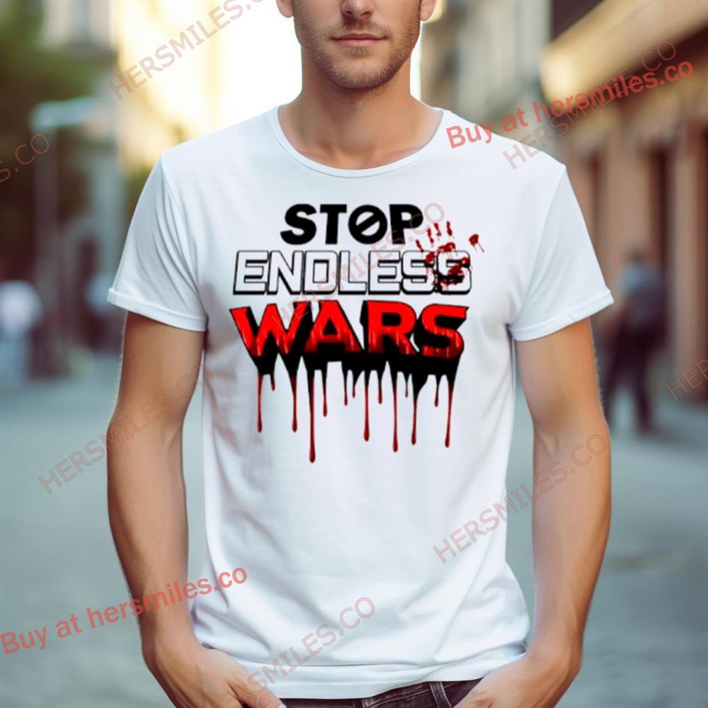 Stop Endless Wars Shirt