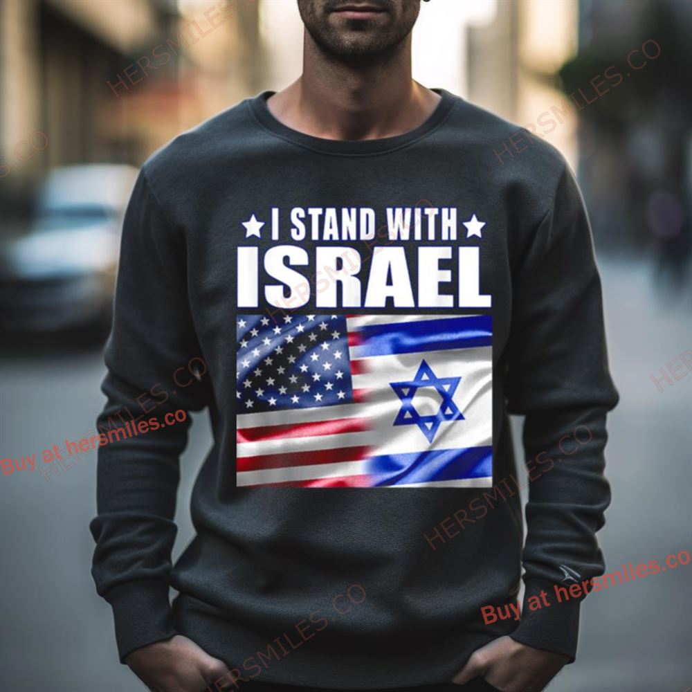 Support Israel I Stand With Israel Us Israel Flag Combined Shirt
