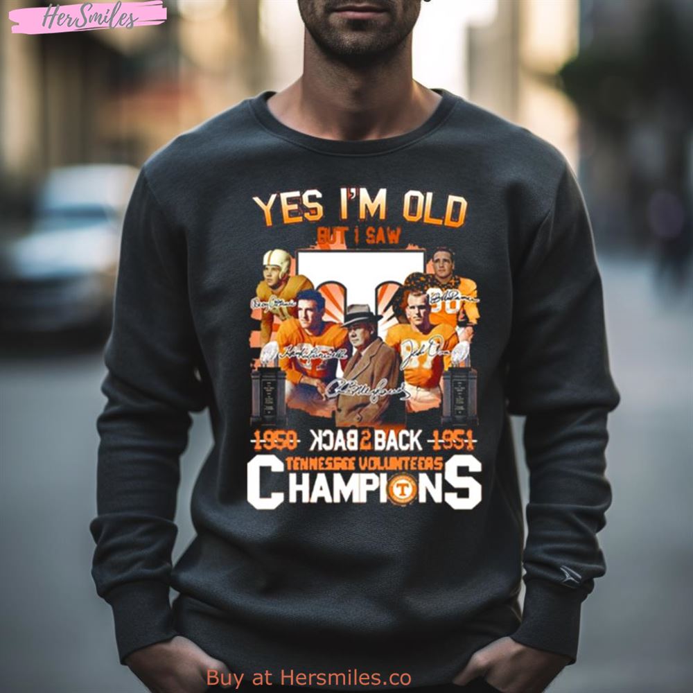 Tennessee Volunteers Yes I’M Old Black To Back Champions 1950 1951 Shirt