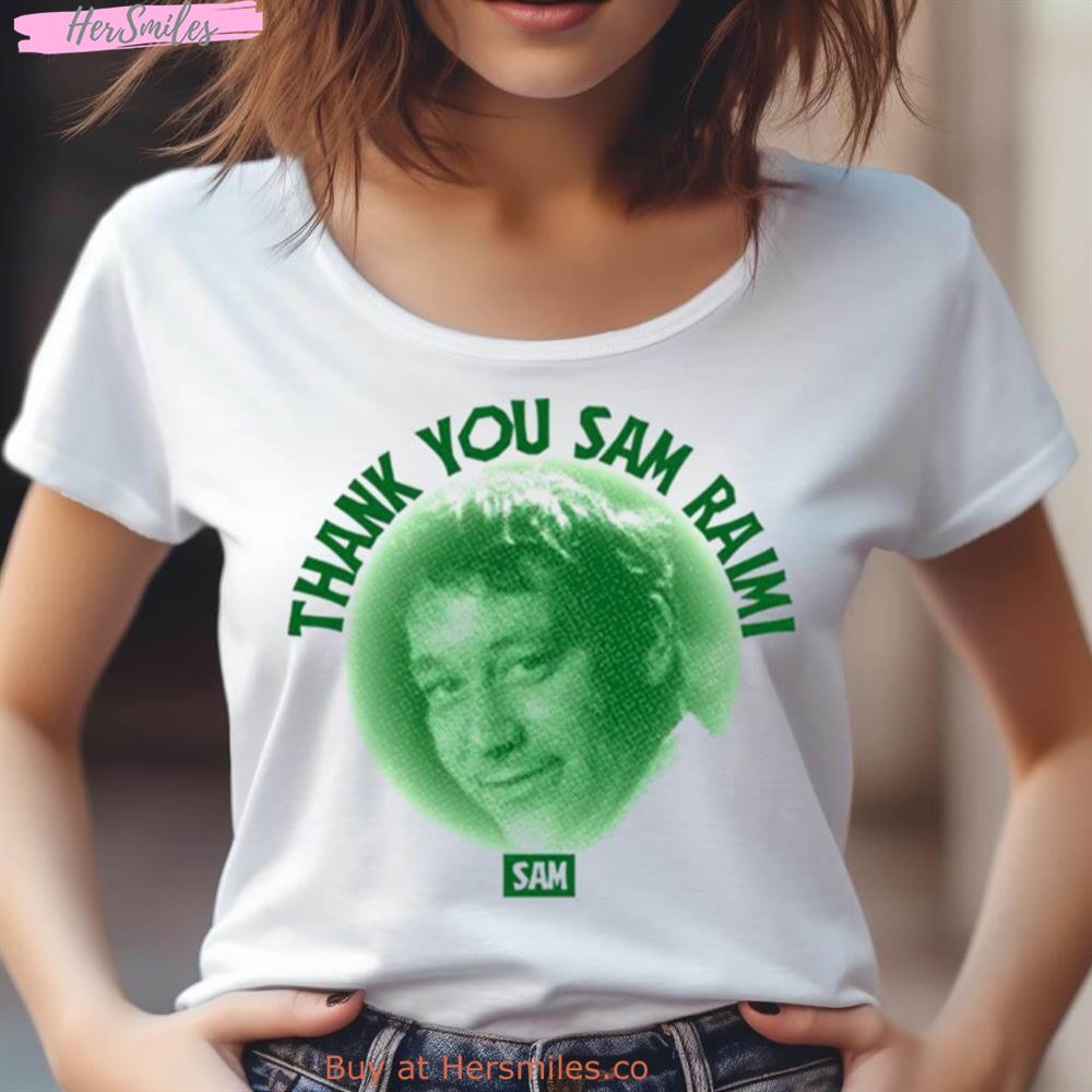 Thank You Sam Raimi Shirt Thank You Sam Raimi Shirt